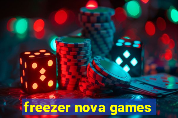 freezer nova games